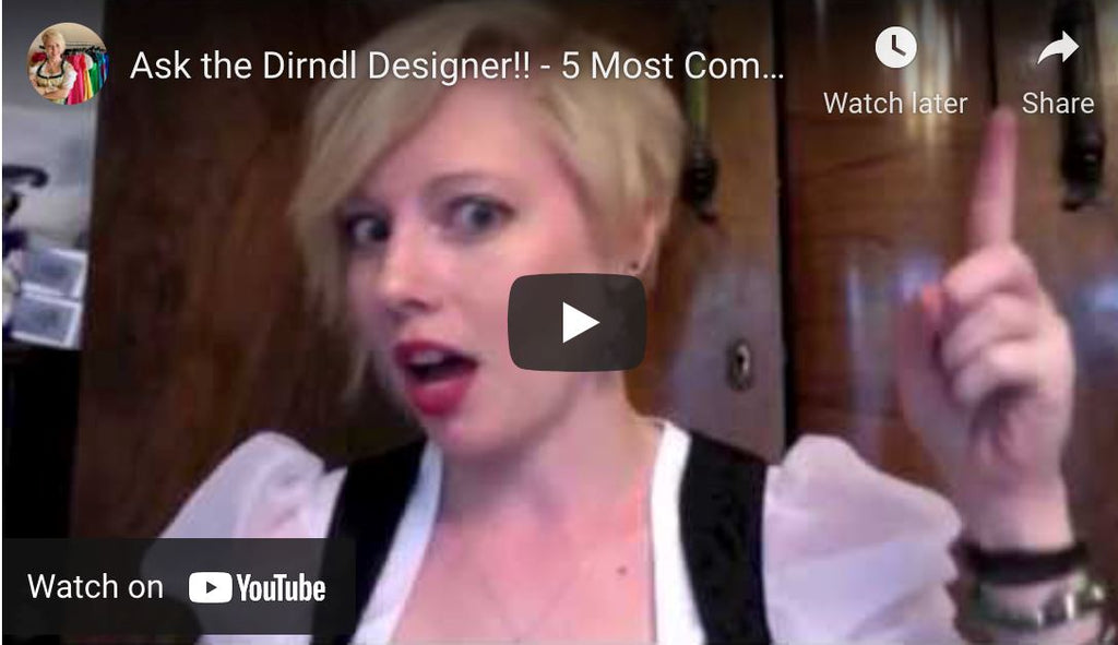 Ask the Dirndl Designer! - 5 Most Common Questions!