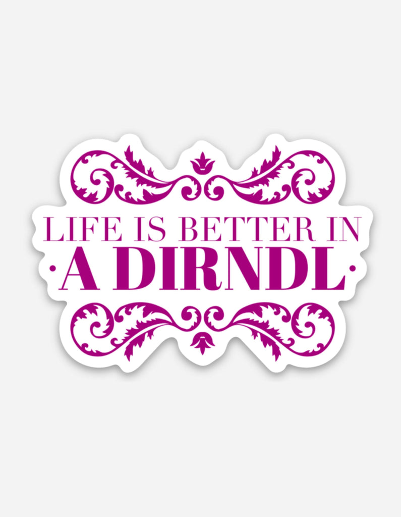 “Life is Better in a Dirndl” Sticker Decorative Stickers Rare Dirndl 